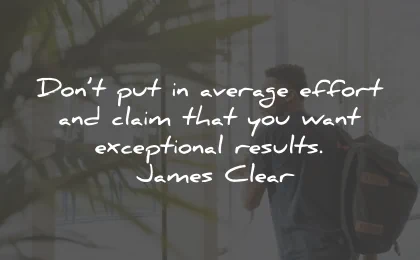 motivational quotes for students average effort results james clear wisdom