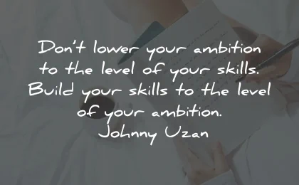 motivational quotes for students lower ambition skills johnny uzan wisdom