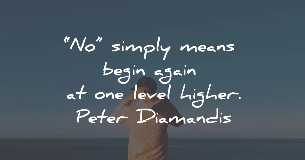 motivational quotes for success means begin again level higher peter diamandis wisdom
