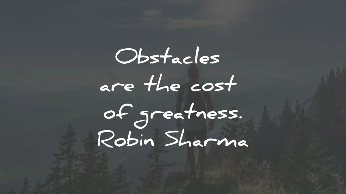 motivational quotes for success obstacles cost greatness robin sharma wisdom