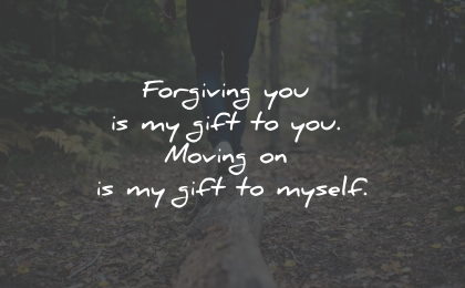 moving on quotes forgiving gift myself wisdom