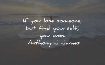 moving on quotes lose someone yourself anthony james wisdom