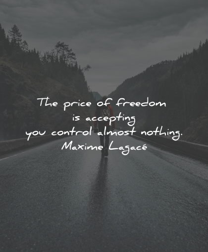 moving on quotes price freedom accepting control maxime lagace wisdom