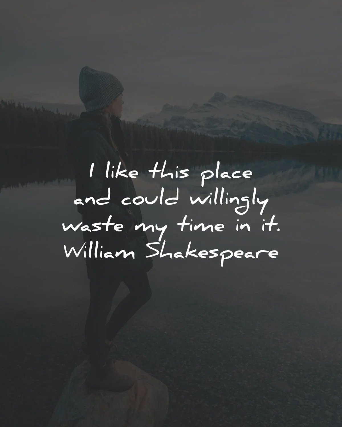 nature quotes like place waste time william shakespeare wisdom