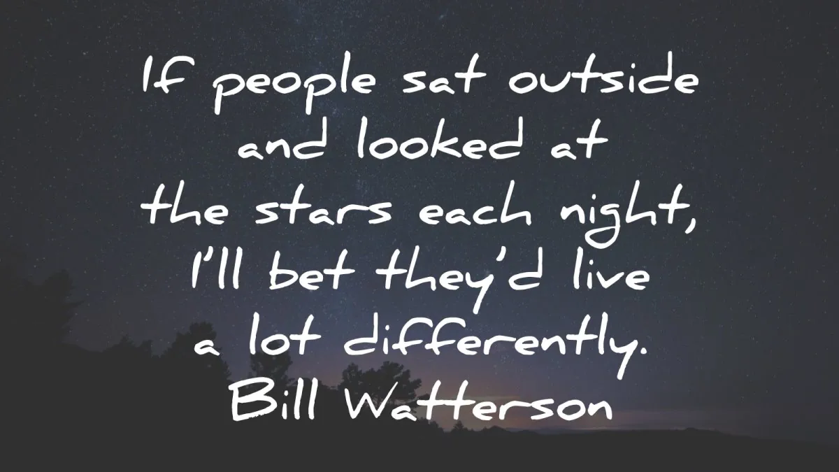 nature quotes people sat outside stars bill watterson wisdom
