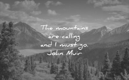 nature quotes the mountains are calling must go john muir wisdom lake landscape trees sky clouds