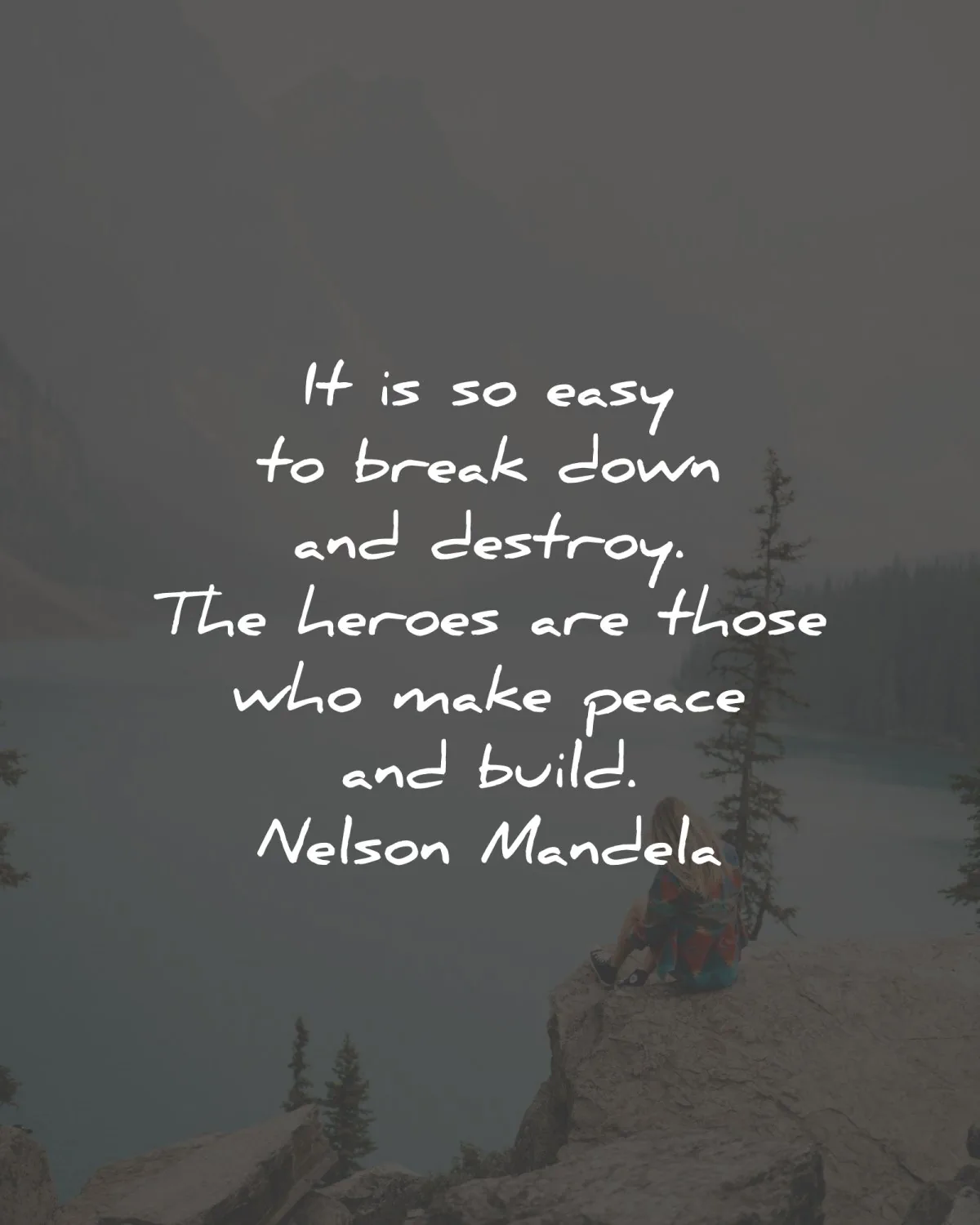 nelson mandela quotes break down destroy make peace wisdom