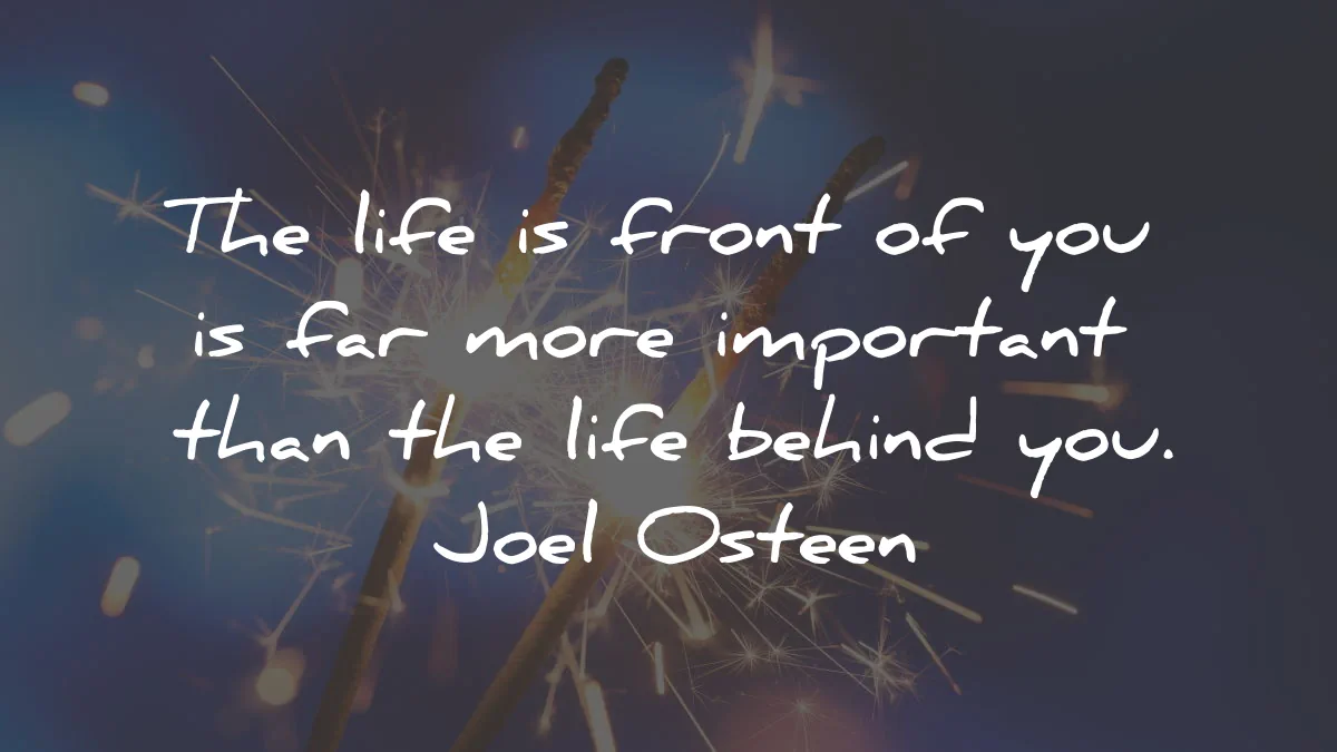 new year quotes life front important behind joel osteen wisdom