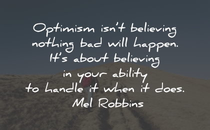 optimism quotes believing bad happen handle mel robbins wisdom