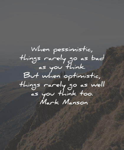 optimism quotes pessimistic think mark manson wisdom