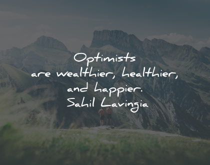 optimism quotes wealthier healthier happier savil lavingia wisdom