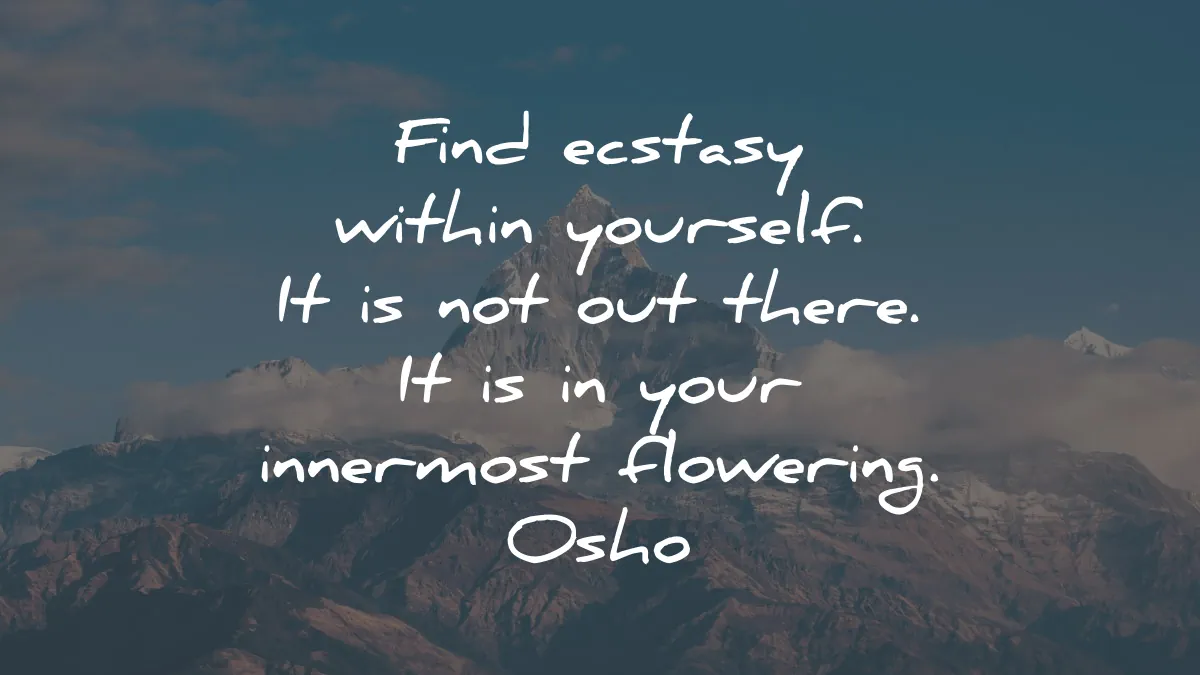osho quotes ecstacy within yourself flowering wisdom