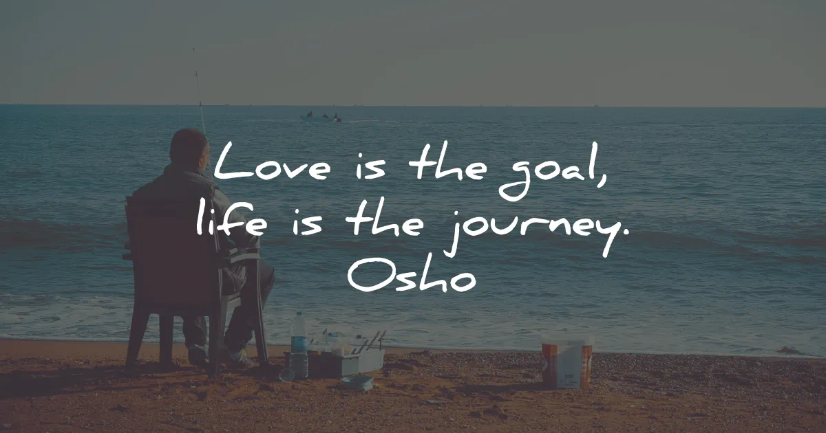 osho quotes love goal life journey wisdom