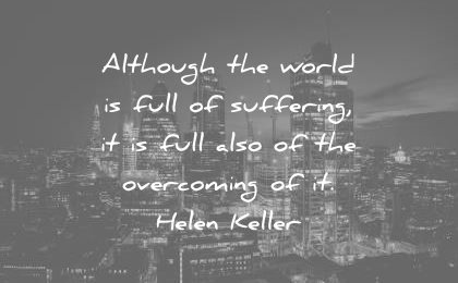 pain quotes although world full suffering full also the overcoming helen keller 
