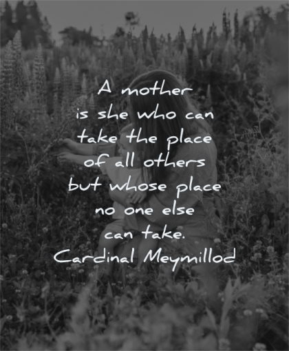 parenting quotes mother who can take place others whose else cardinal meymillod wisdom