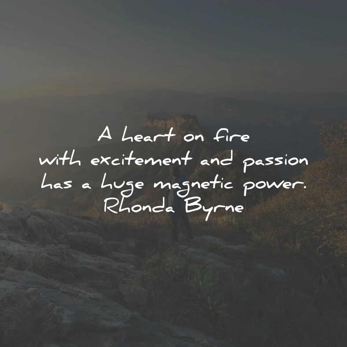 passion quotes heart ife excitement huge power rhonda byrne wisdom