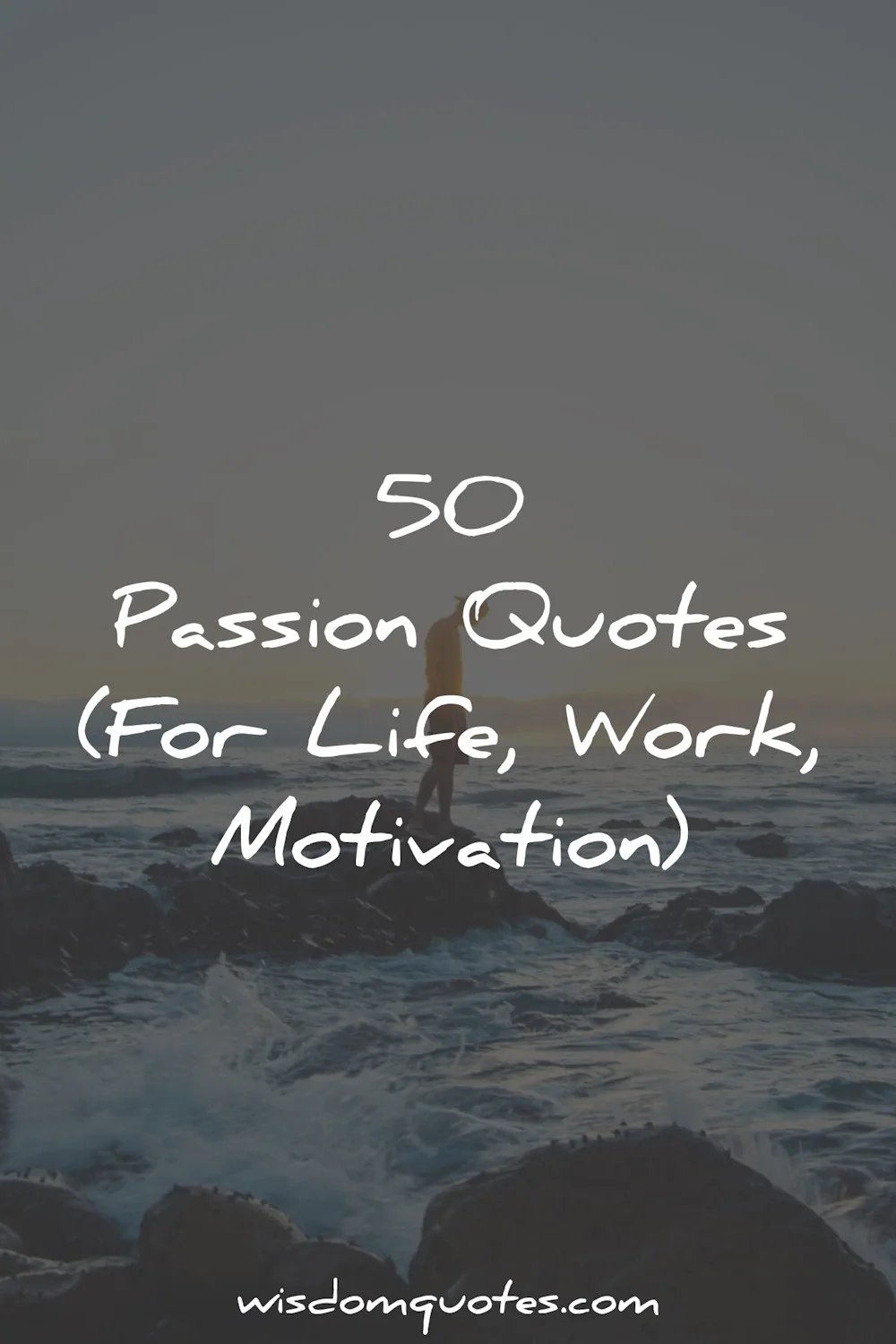passion quotes life work motivation wisdom