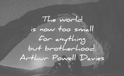 peace quotes world now too small for anything brotherhood arthur powell davies wisdom