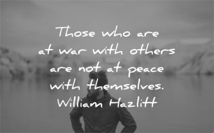 peace quotes those war others not themselves william hazlitt wisdom man water nature