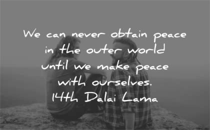 peace quotes never obtain outer world until make ourselves dalai lama wisdom two persons friends nature sitting