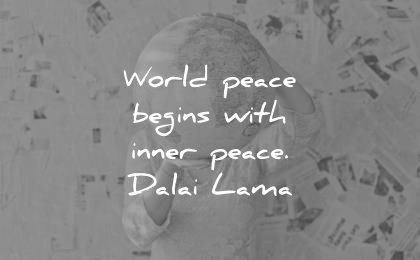 peace quotes world begins with inner dalai lama wisdom