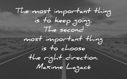 perseverance quotes most important thing keep going right direction maxime lagace wisdom