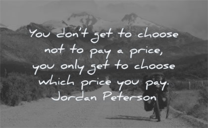 perseverance quotes you dont get choose not pay price only which jordan peterson wisdom path