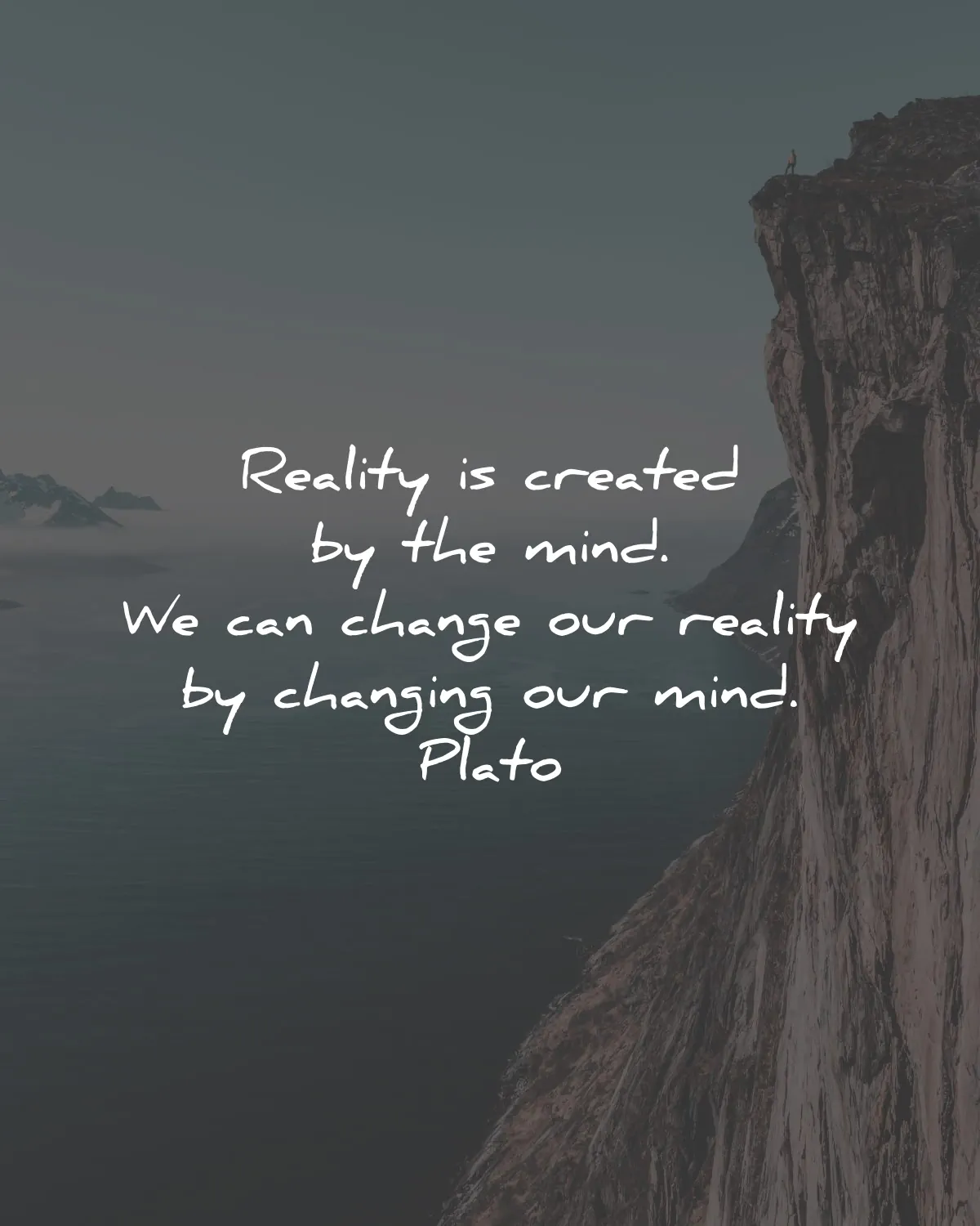 plato quotes reality created mind change wisdom