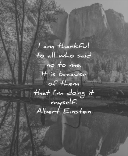 positive quotes am thankful all who said because them that doing myself albert einstein wisdom lake nature solitude tree waterfall mountain