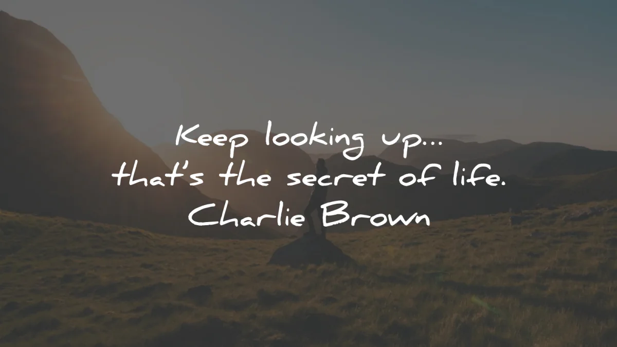 positive quotes keep looking secret life charlie brown wisdom