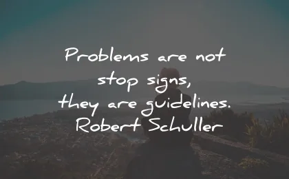positive quotes problems stop signs guidelines robert schuller wisdom