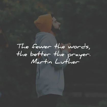 prayer quotes fewer words better martin luther wisdom