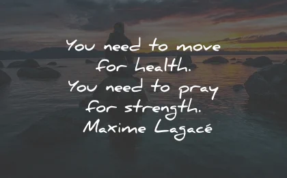 prayer quotes need move health pray strength maxime lagace wisdom