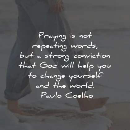 prayer quotes repeating words conviction god paulo coelho wisdom