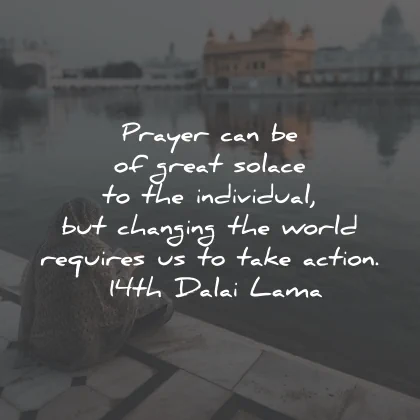 prayer quotes solace individual changing world dalai lama wisdom