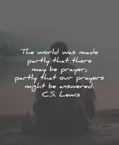 prayer quotes world partly answered cs lewis wisdom