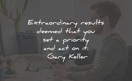 productivity quotes extraordinary results priority gary keller wisdom quotes