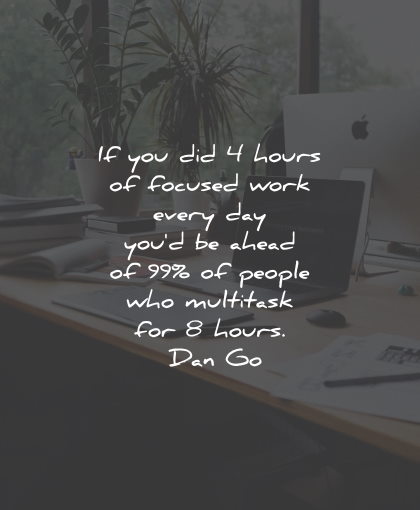 productivity quotes focused work multitask dan wisdom quotes