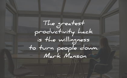 productivity quotes hack willingness people mark manson wisdom quotes