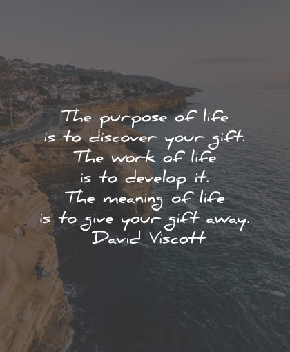 purpose quotes life discover gift work develop david viscott wisdom