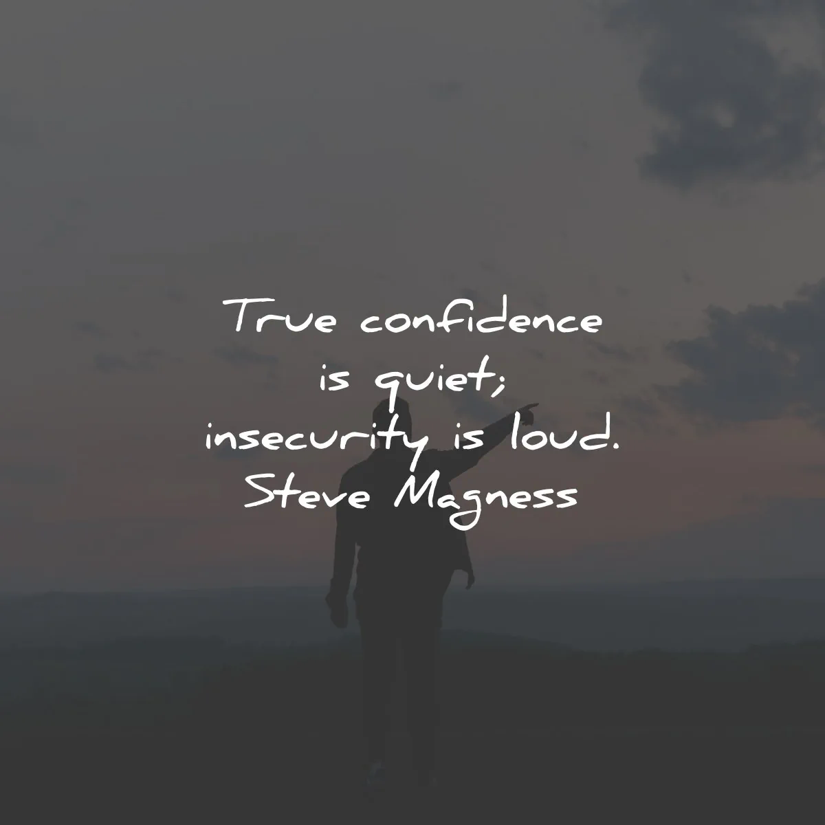 quote of the day quiet insecurity loud steve magness wisdom quotes