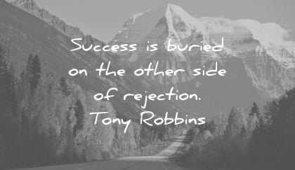 quote of the day work july success is buried on the other side of rejection tony robbins wisdom quotes