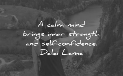quotes about strength calm mind brings inner self confidence dalai lama wisdom woman looking nature
