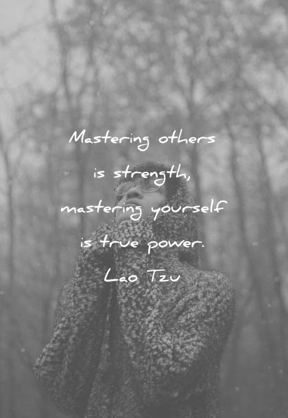 quotes about strength mastering others mastering yourself true power lao tzu wisdom