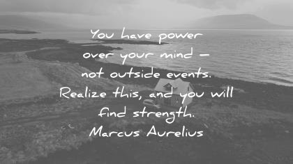 quotes about strength have power over your mind outside events realize will find marcus aurelius wisdom