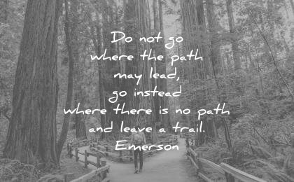 ralph waldo emerson quotes go the path may lead instead where there leave trail wisdom