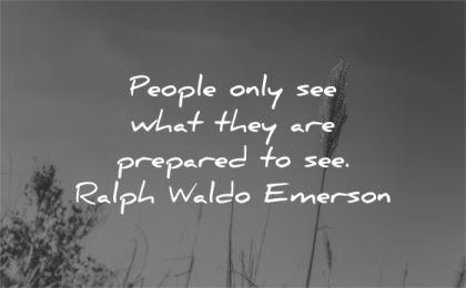 ralph waldo emerson quotes people only see what they prepared wisdom