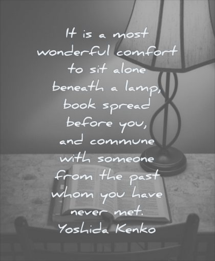 reading quotes wonderful comfort alone beneath lamp book spread before commune someone past have never met yoshida kenko wisdom