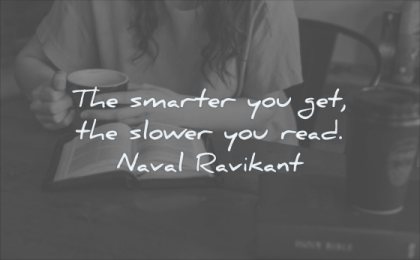 reading quotes smarter you get slower read naval ravikant wisdom woman book
