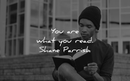 reading quotes you are what read shane parrish wisdom man sitting